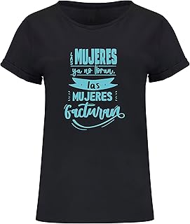 Evyre Camiseta Las Mujeres ya no lloran, Las Mujeres facturan | Dia de la Mujer (Turquesa)