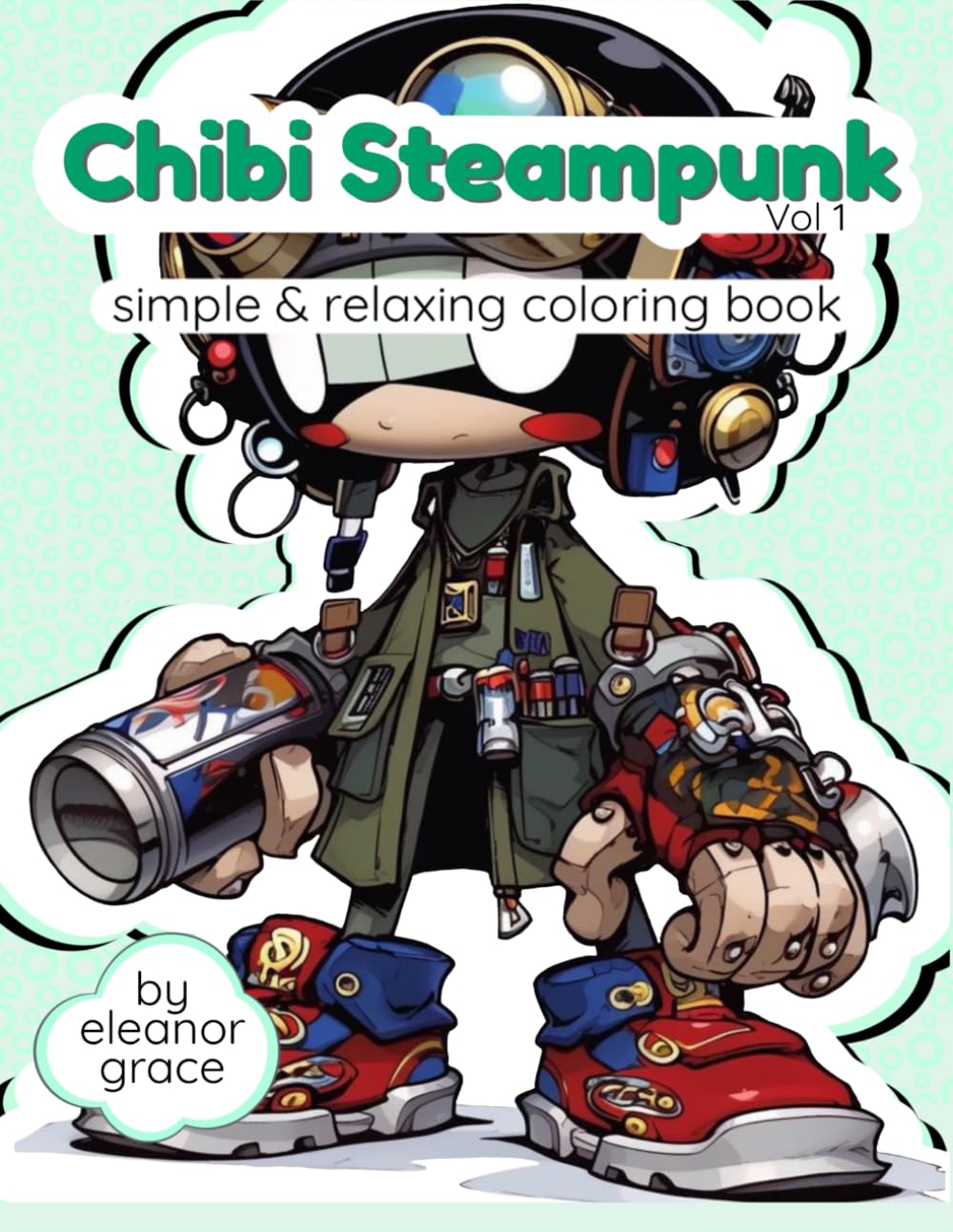 Chibi Steampunk: A Coloring Adventure of the Mechanical World: 31 Image Coloring Book for Teens & Adults for Relaxation and Decompression (Steampunk Adventures)