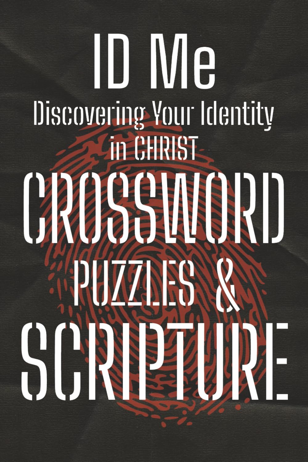 ID Me: Discovering Your Identity in Christ - CROSSWORD PUZZLES + SCRIPTURE: Crossword puzzles for Christian Adults & Teens | Helps Strengthen ... (ID Me: Identity Through the Lens of Christ)