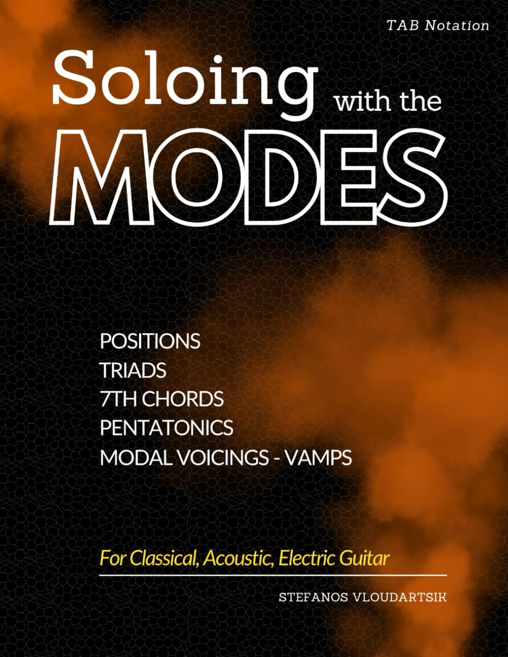 Soloing with the MODES: for Classical, Acoustic, Electric Guitar (Guitar Books for Beginners)