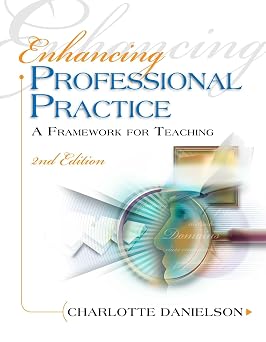 Enhancing Professional Practice A Framework for Teaching