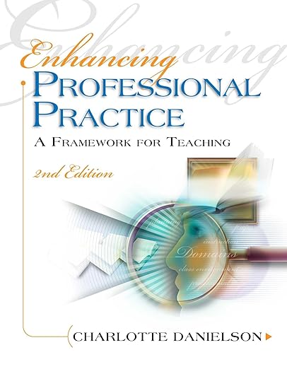 Enhancing Professional Practice: A Framework for Teaching (Professional Development) - Charlotte Danielson