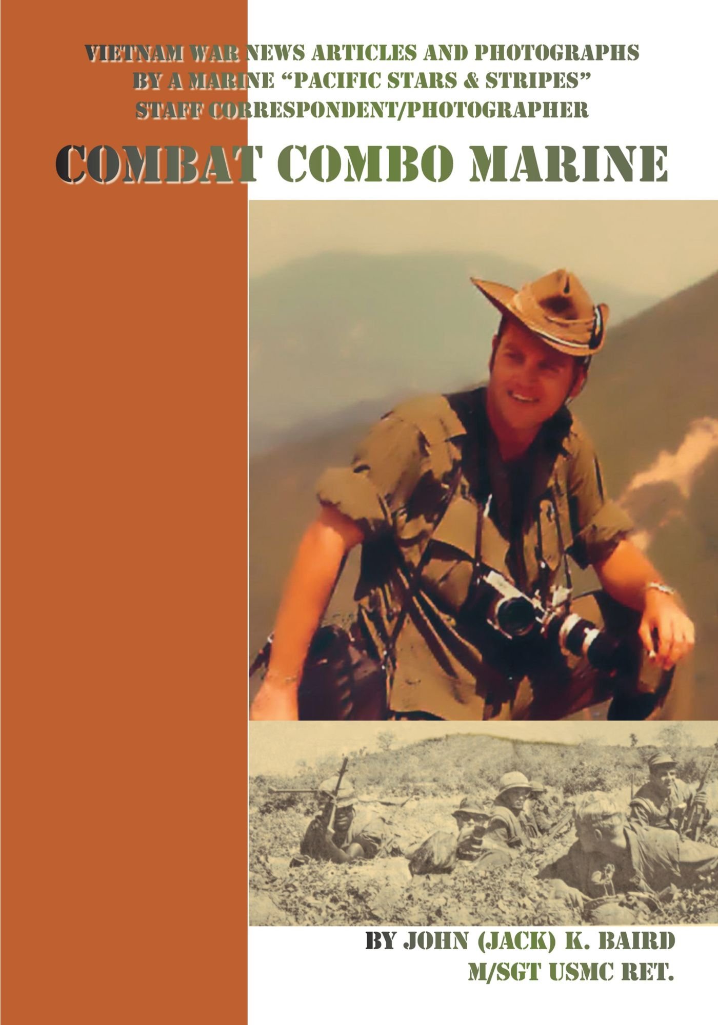 Combat Combo Marine: Vietnam War News Articles and Photographs by a Marine Pacific Stars & Stripes Staff Correspondent/Photographer