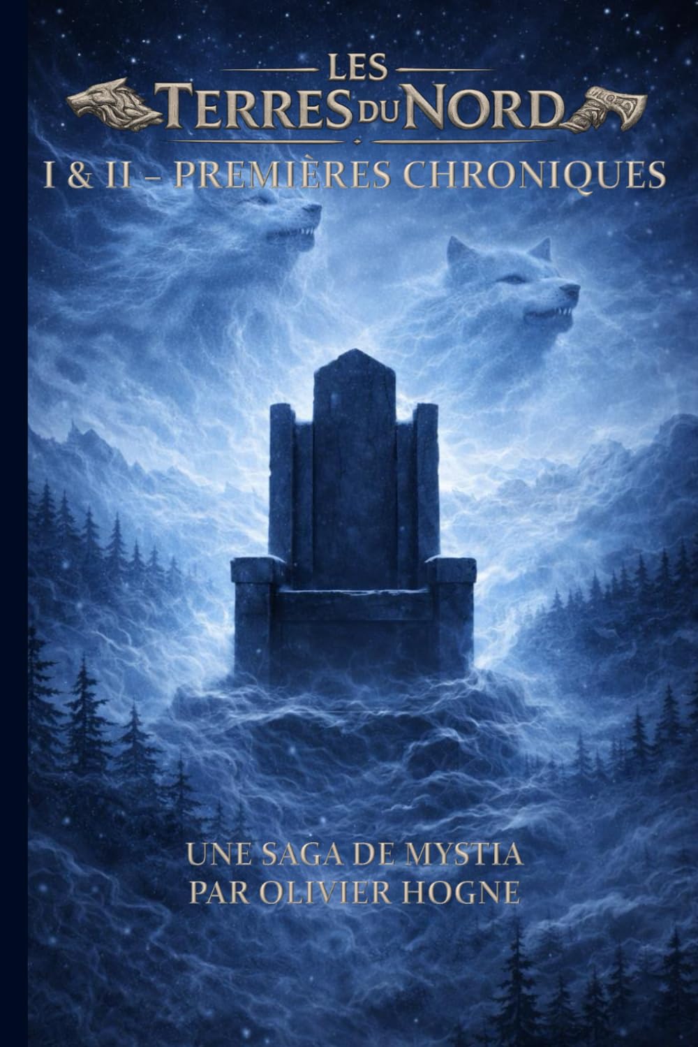 Les Terres du Nord - Premières Chroniques: Le Roi Loup & Ulfenar (Mystia - Les Terres du Nord)