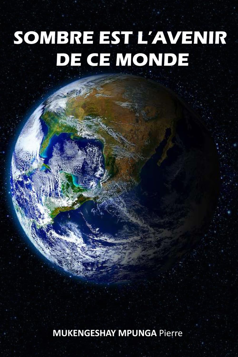SOMBRE EST L'AVENIR DE CE MONDE