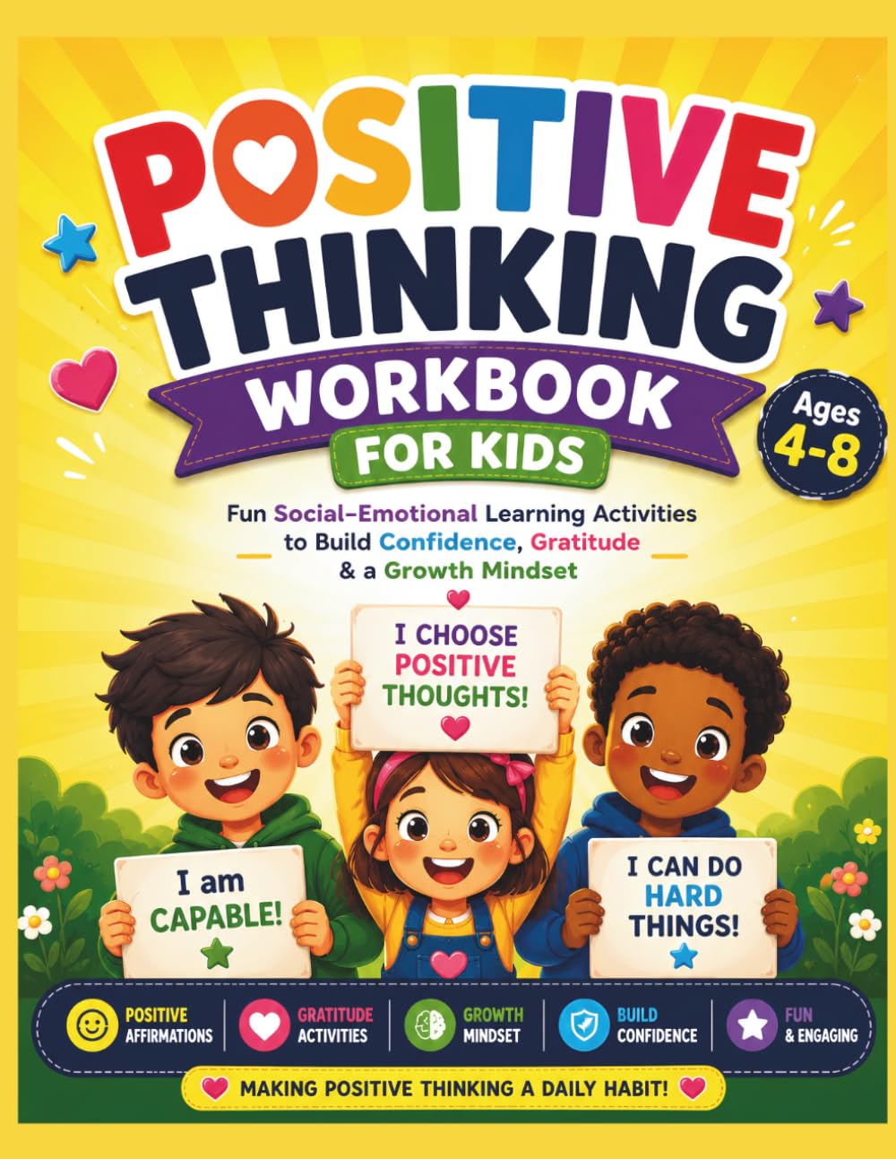 Positive Thinking Workbook for Kids Ages 4-8: Fun Social-Emotional Learning Activities to Build Confidence, Gratitude, Growth Mindset, Resilience, ... Little Steps – Emotional Learning Series)