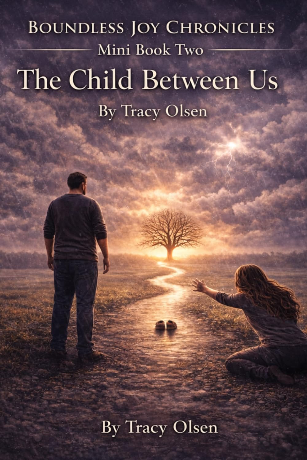 The Boundless Joy Chronicles-Mini Book Two-: The Child Between Us