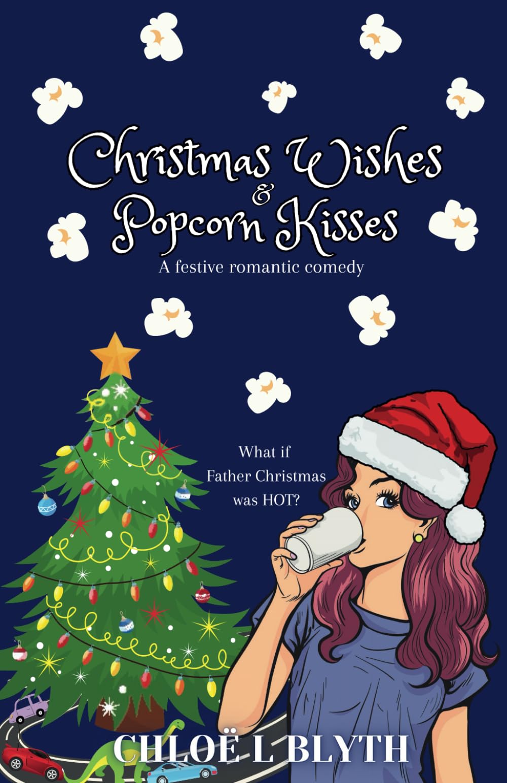 Christmas Wishes & Popcorn Kisses: A festive romantic comedy