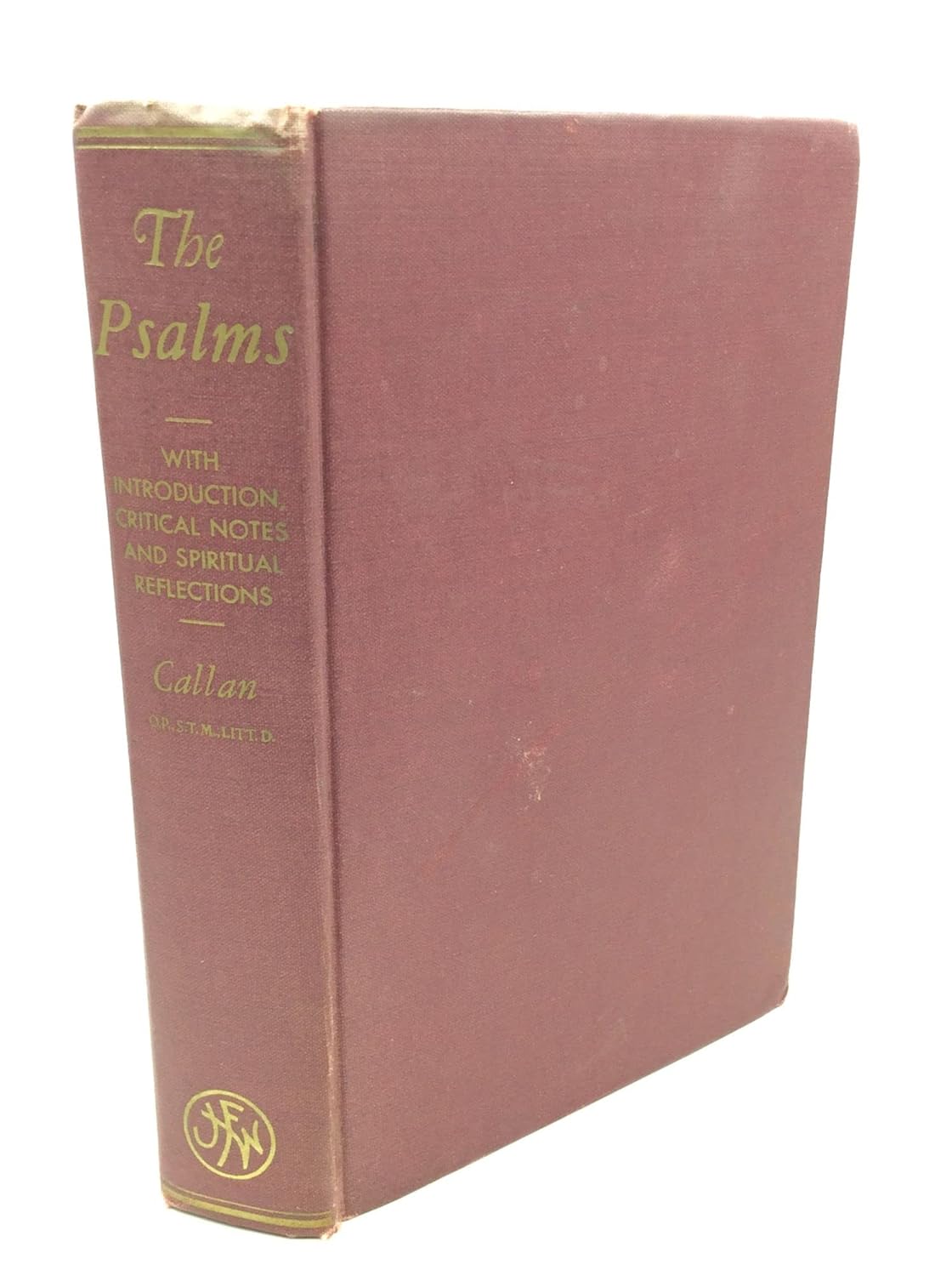 THE PSALMS Translated from the Latin Psalter, in the Light of the