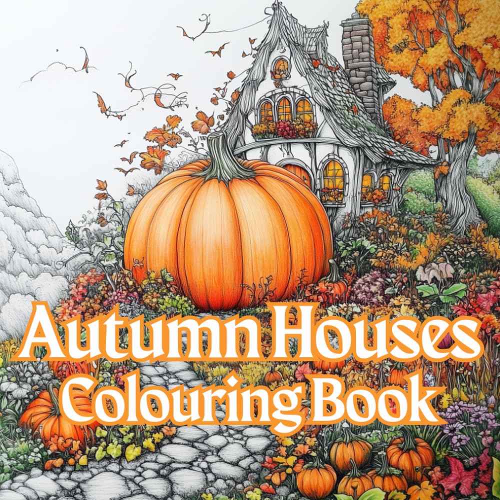 Autumn Houses Colouring Book: Rustic House Scenes in the Beauty of Fall