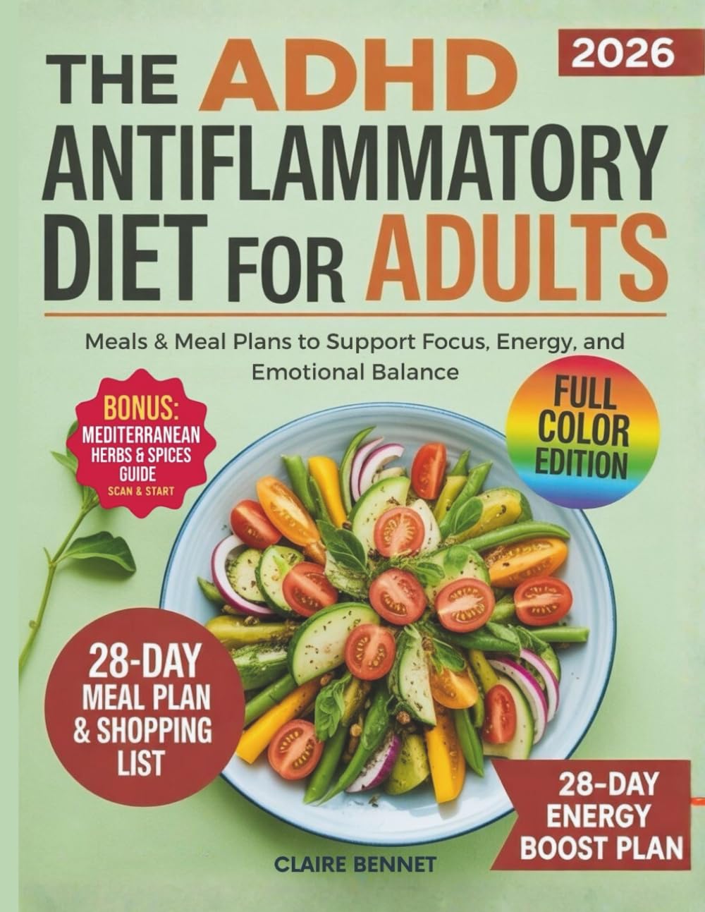 The ADHD Anti-Inflammatory Diet for Adults: Meals & Meal Plans to Support Focus, Energy, and Emotional Balance