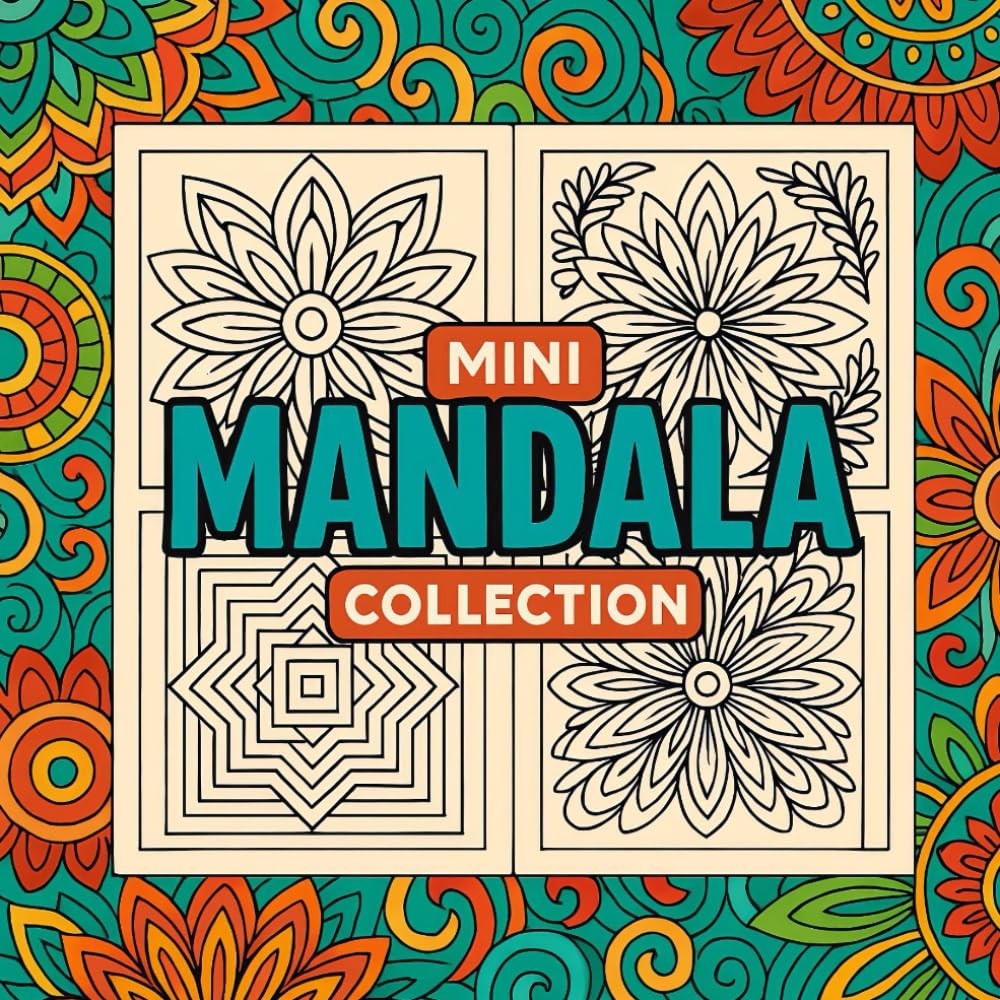 Mini Mandala Collection: 200 Mini Mandalas - A Relaxing Coloring Book for Mindfulness and Stress Relief