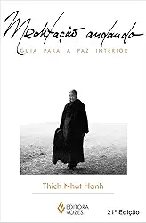 Meditação andando: Guia para a paz interior