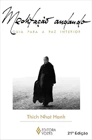 Meditação andando: Guia para a paz interior