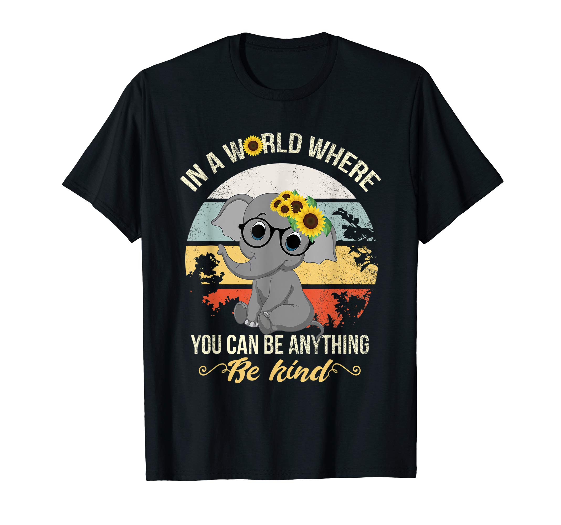 In A World Where You Can Be Anything Be Kind Elephant T-Shirt