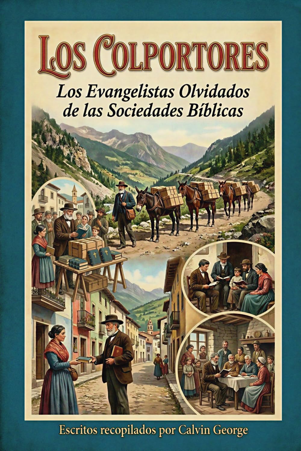 LOS COLPORTORES: Los Evangelistas Olvidados de las Sociedades Bíblicas