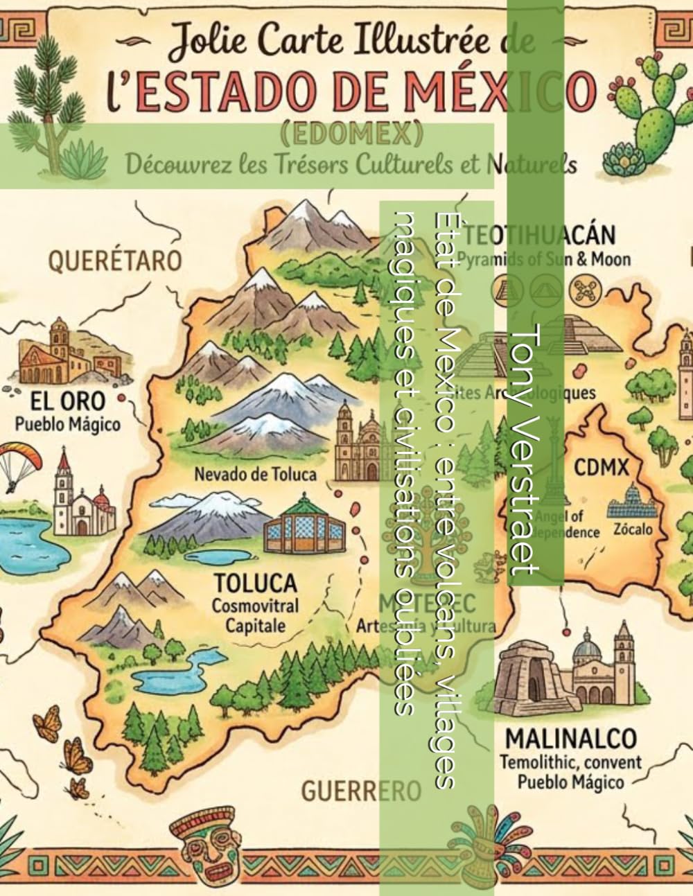 État de Mexico : entre volcans, villages magiques et civilisations oubliées (Mexique éternel : voyage au cœur des États mexicains)