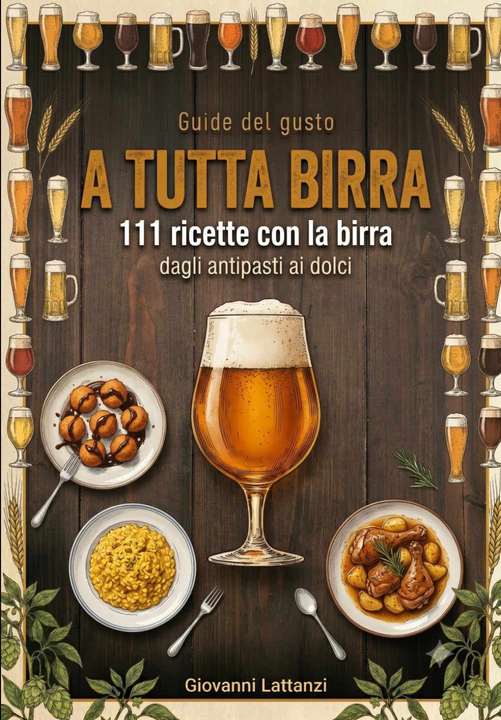 A tutta Birra: 111 ricette con la birra: dagli antipasti ai dolci (Guide del gusto)