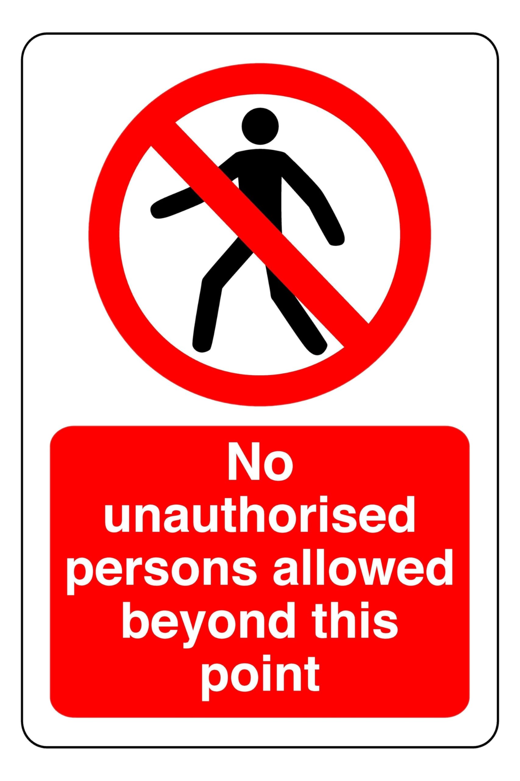 No Unauthorised Persons Allowed Beyond This Point - safety sign- 3mm Aluminum Dibond for indoor/outdoor usage (600mm x 400mm) 20m Viewing Distance.