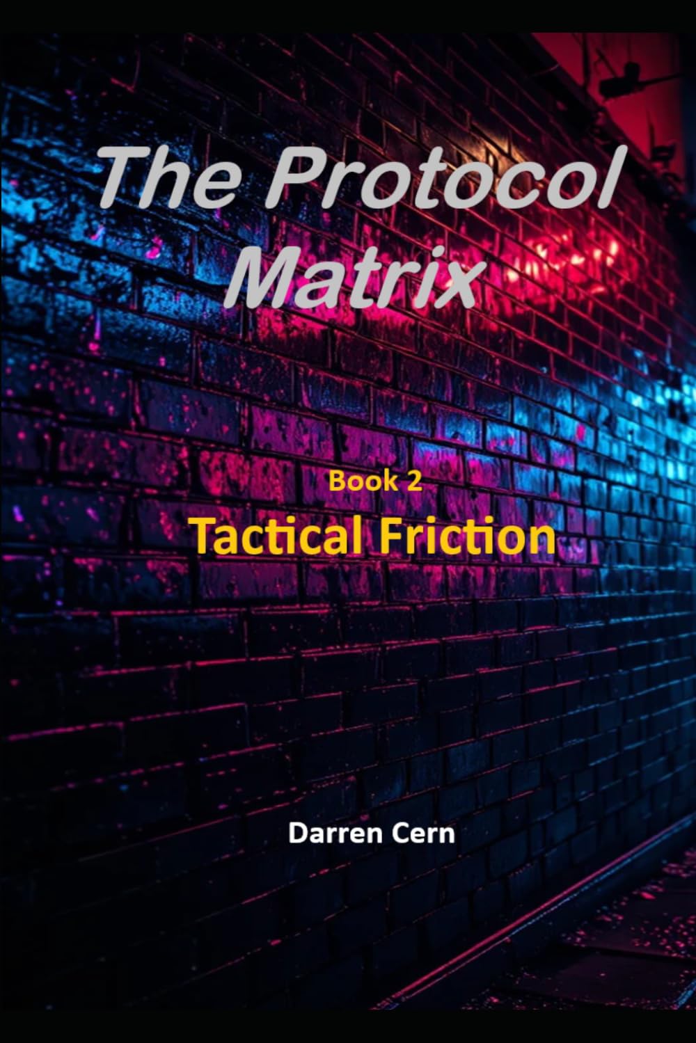 The Protocol Matrix: — Book 2: Tactical Friction