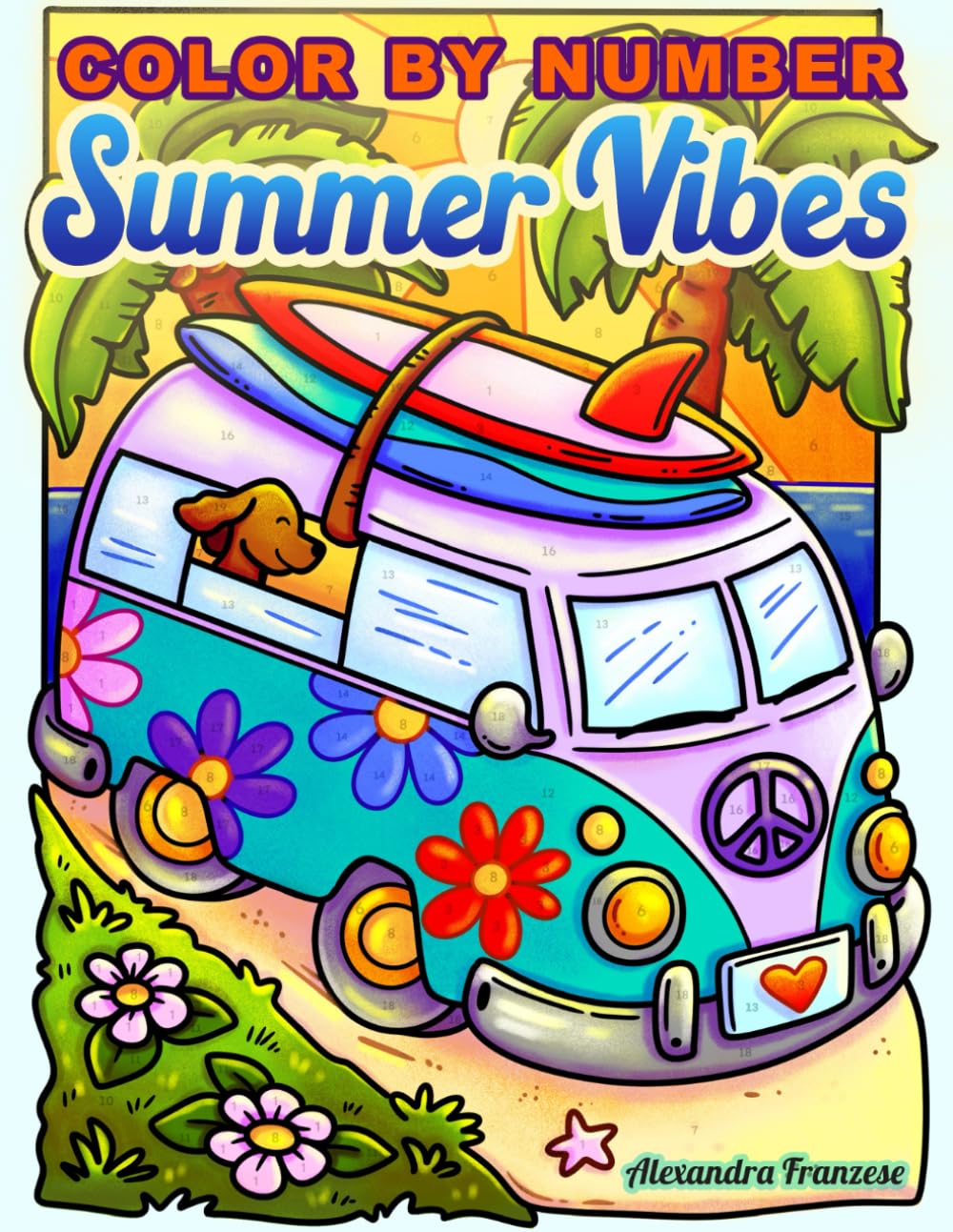 Color By Number Summer Vibes: Fun Beach and Sunset Landscape Images, Relaxing and Stress Relief Activity Pages, For Adults and Kids to Enjoy (Color By Number Coloring Books)