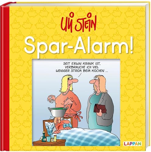 Uli Stein: Freizeit &amp; Beruf: Spar-Alarm!: Geschenkbuch für Sparfüchse mit witzigen Tipps zum Geld sparen, satirischen Cartoons und Widmungsseite