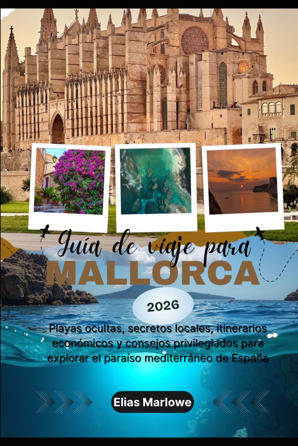 Guía de viaje para Mallorca 2026: Playas ocultas, secretos locales, itinerarios económicos y consejos privilegiados para explorar el paraíso mediterráneo de España
