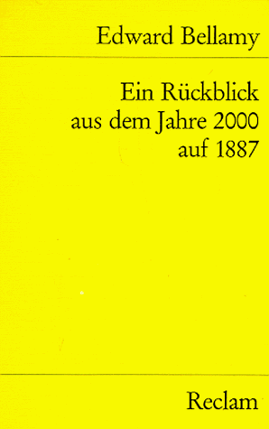 Ein Rückblick aus dem Jahre 2000 auf 1887 (Reclams UniversalBibliothek