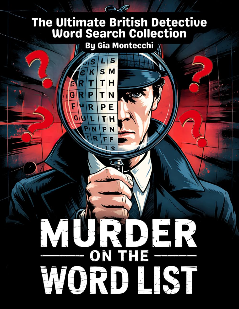 MURDER ON THE WORD LIST: The ultimate British Detective Word search collection By Gia Montecchi