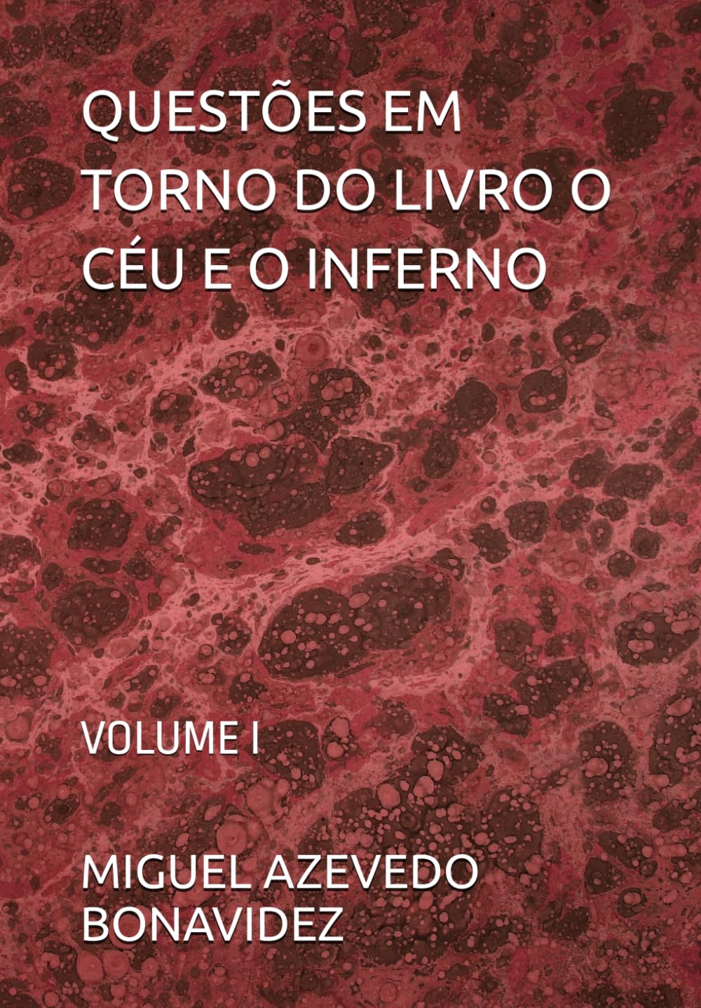QUESTÕES EM TORNO DO LIVRO O CÉU E O INFERNO: VOLUME I