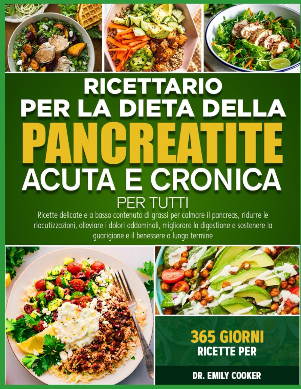 RICETTARIO PER LA DIETA DELLA PANCREATITE ACUTA E CRONICA PER TUTTI: Ricette delicate e a basso contenuto di grassi per calmare il pancreas, ridurre ... i dolori addominali, migliorare la digestione