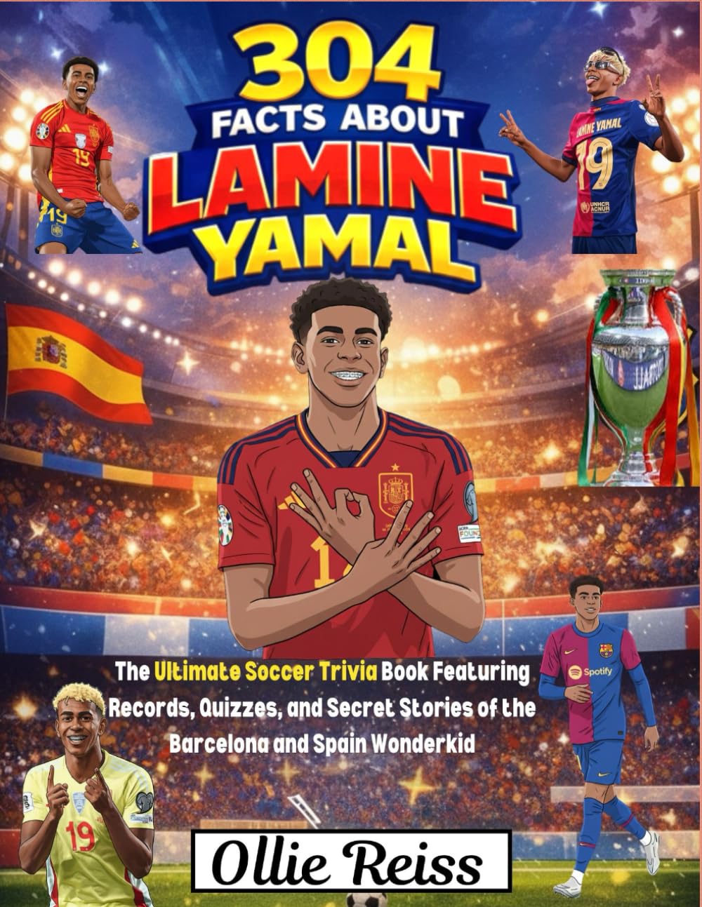 304 FACTS ABOUT LAMINE YAMAL: The Ultimate Soccer Trivia Book Featuring Records, Quizzes, and Secret Stories of the Barcelona and Spain Wonder kid.