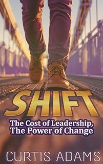 SHIFT: This Cost of Leadership, The Power of Change