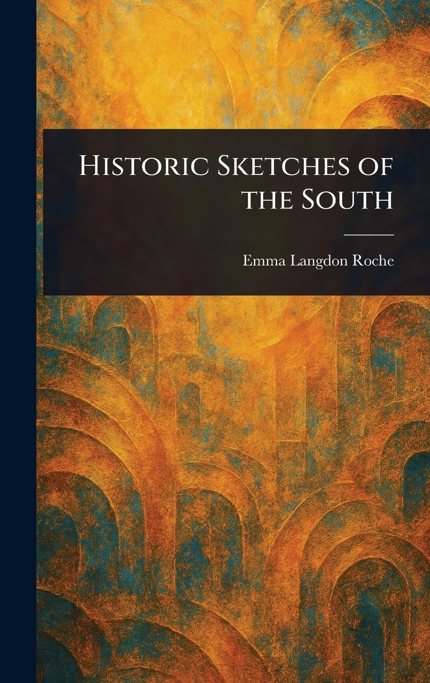 Historic Sketches of the South
