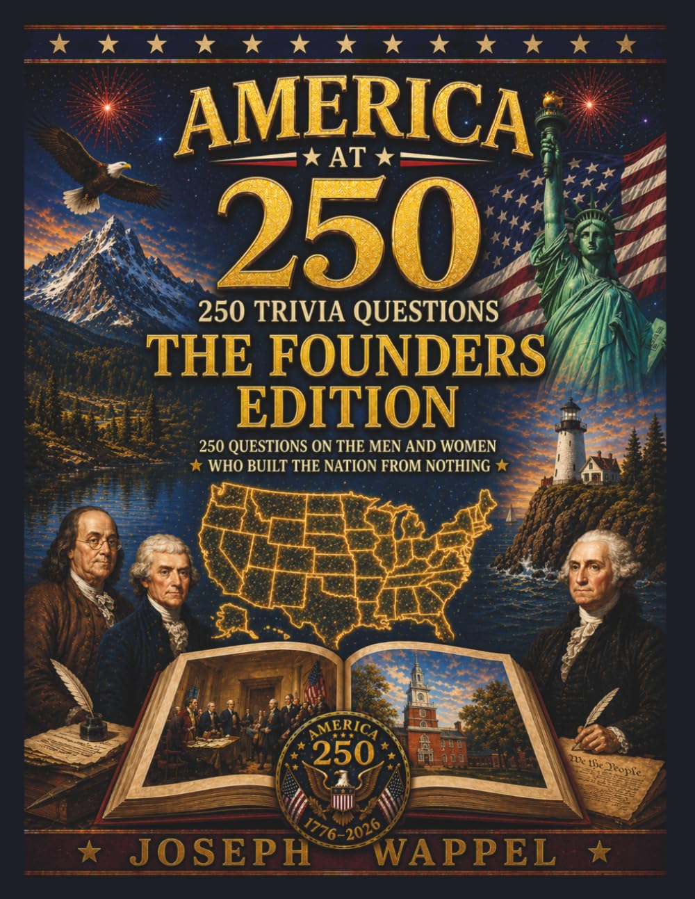 America at 250: 250 Trivia Questions The Founders Edition (America at 250: 250 Trivia Questions Celebrating the USA)