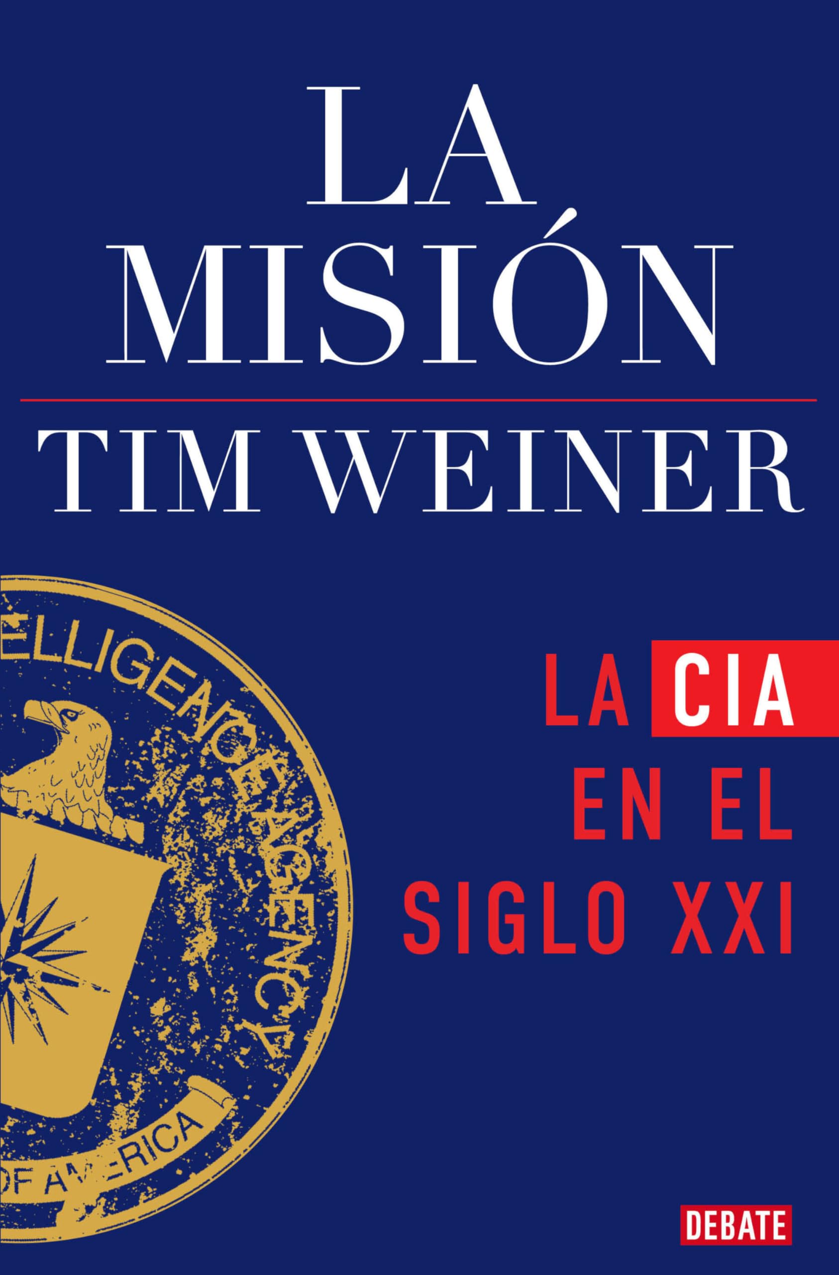 La Misión / The Mission: The CIA in the 21st Century: La CIA en el siglo XXI: 2 (Historia)