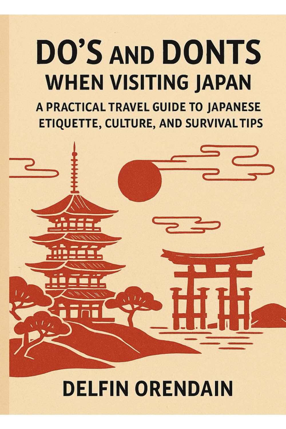 Do’s and Don’ts When Visiting Japan: A Practical Travel Guide to Japanese Etiquette, Culture, and Survival Tips