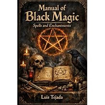 Manual of Black Magic Spells and Enchantments Magia, Esoterismo y Medicina no tradicional