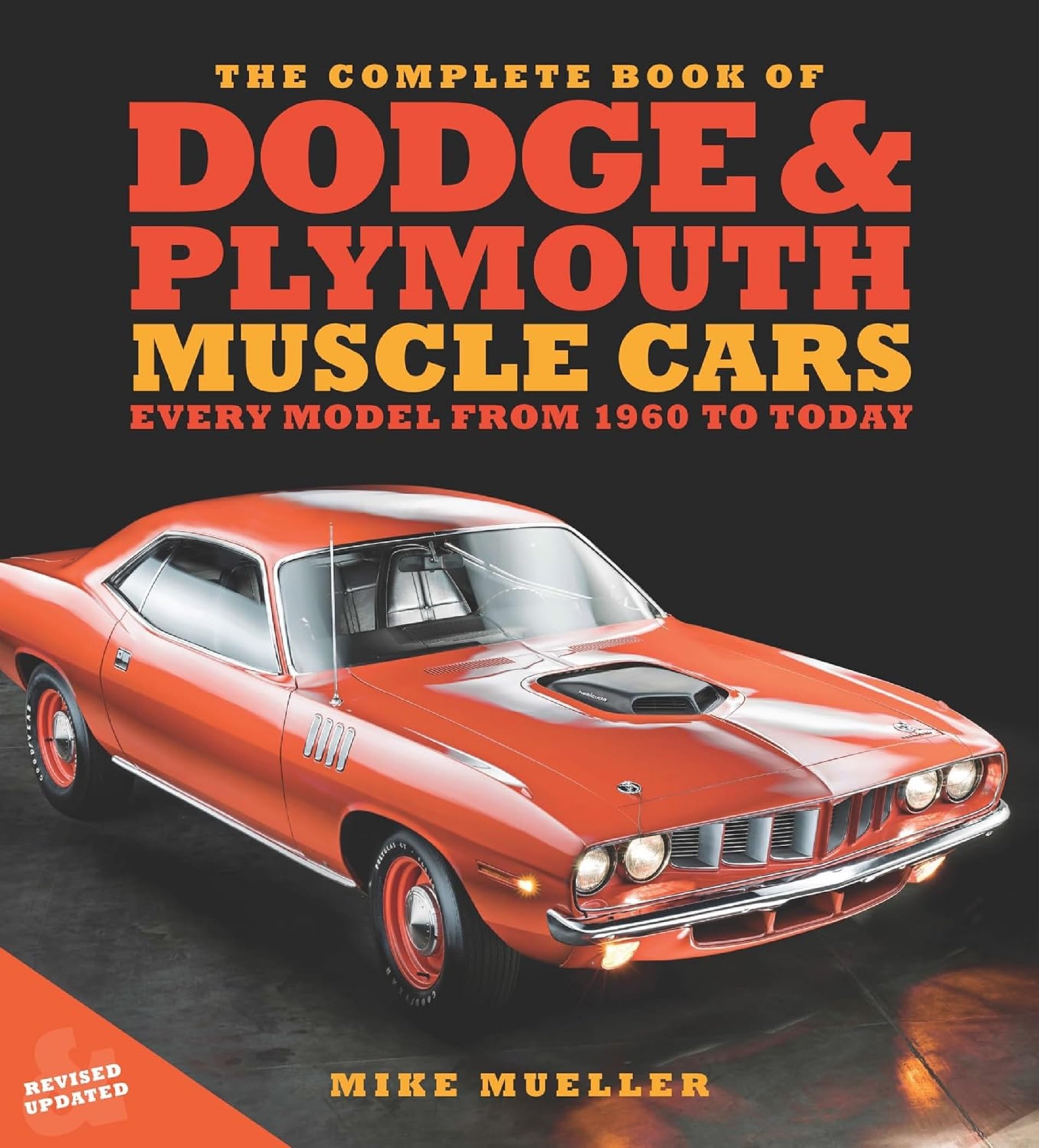 Motorbooks The Complete Book of Dodge and Plymouth Muscle Cars: Every Model from 1960 to Today