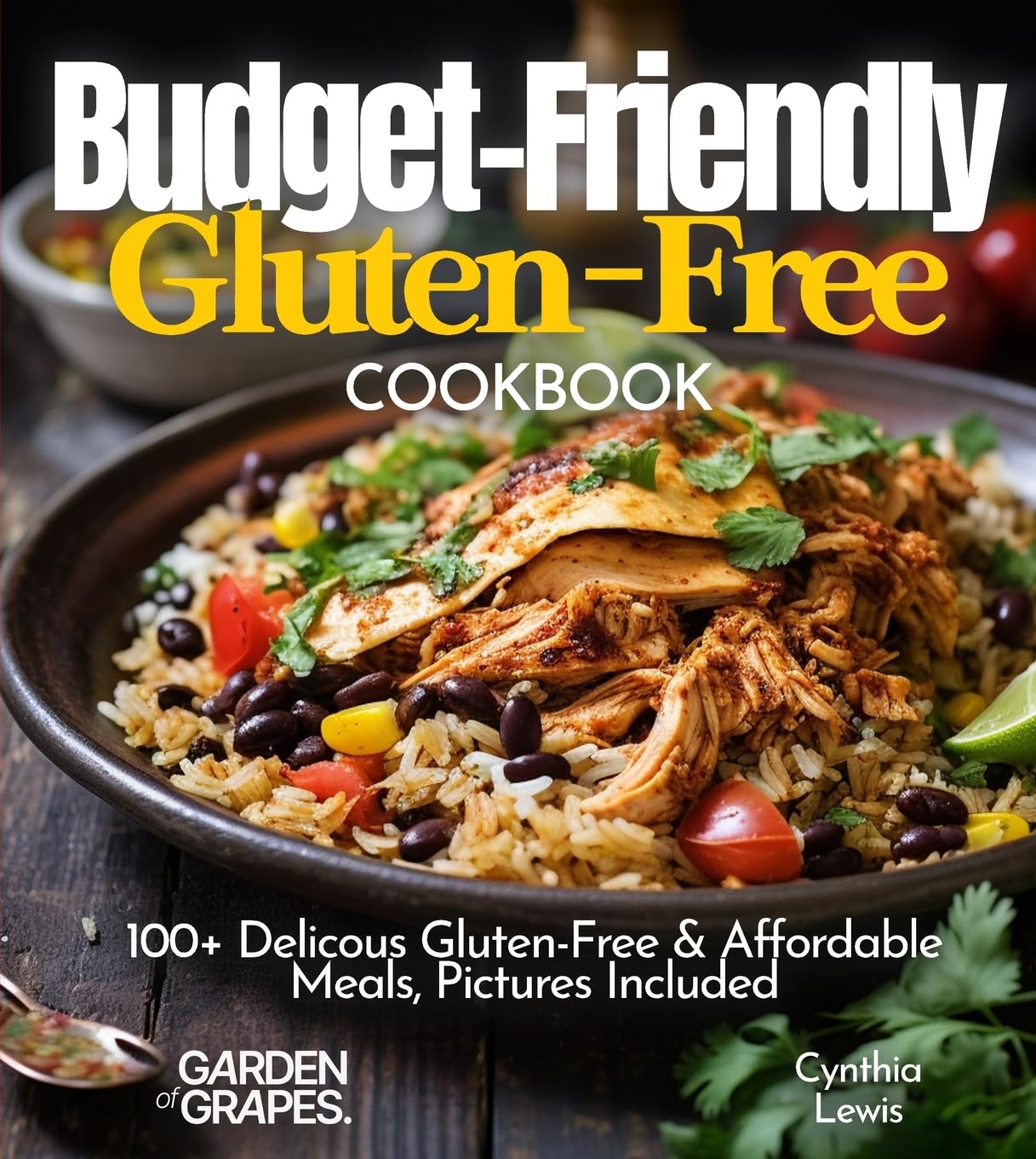 Budget friendly Gluten-Free Cookbook: 100+ Affordable Meals, Pictures Included (Gluten-Free Collection)