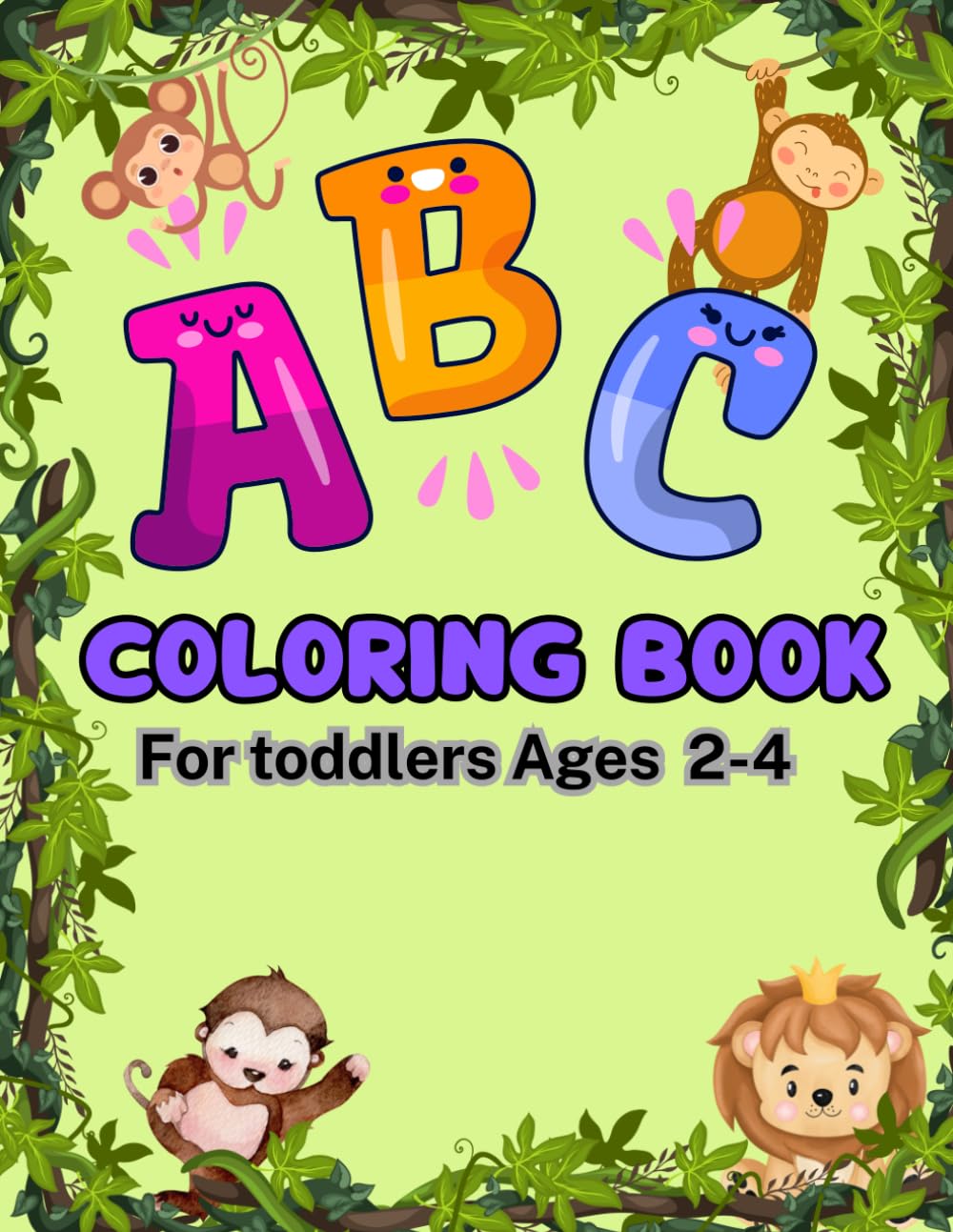 ABC Coloring Book: For Toddlers Ages 2-4 / Fun Alphabet Learning