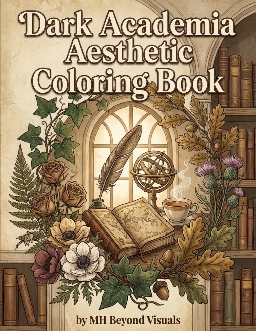 Dark Academia Aesthetic Coloring Book: Gothic Botanical | 40 Detailed Images | 8,5 x 11 Inches