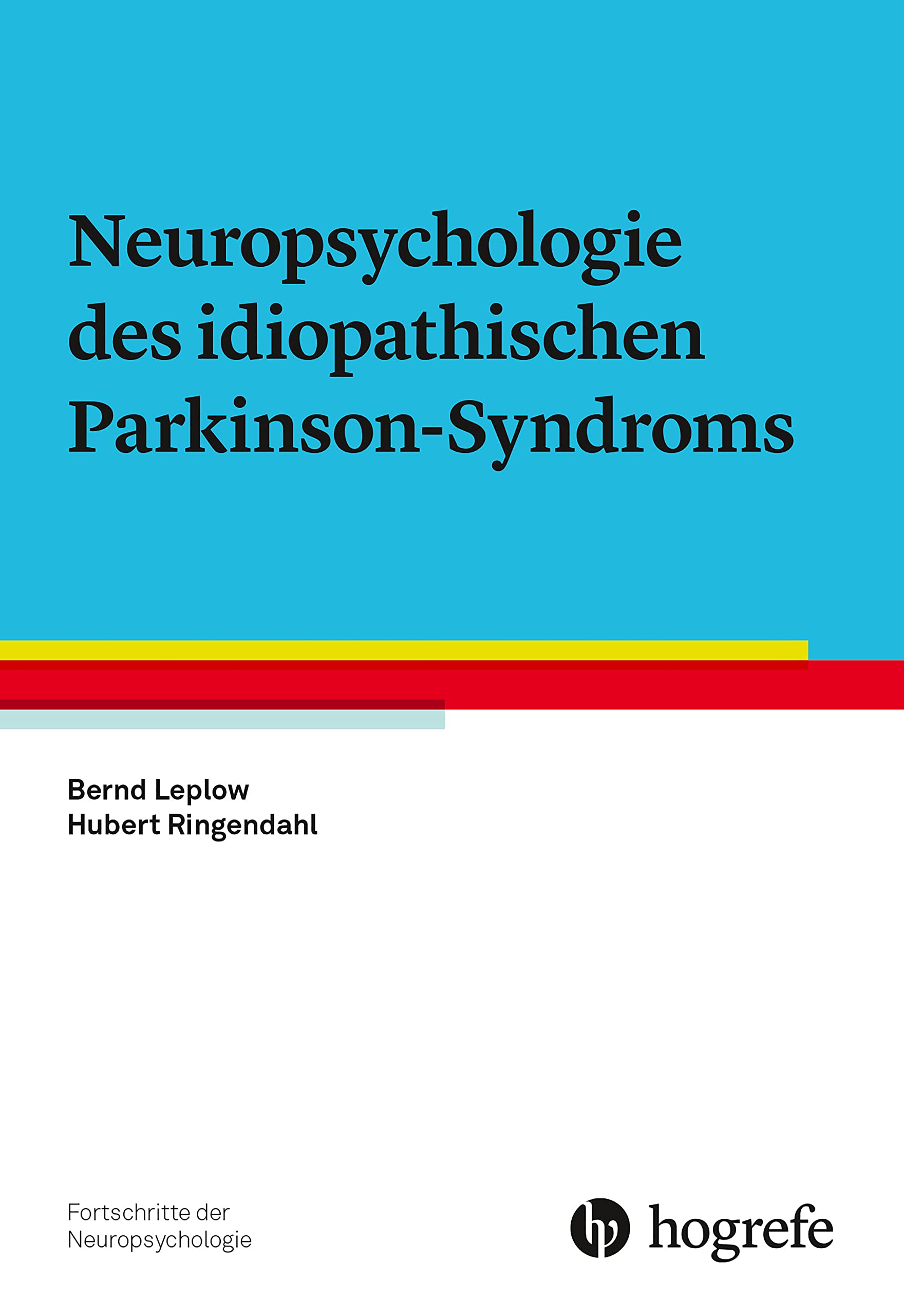 Neuropsychologie des idiopathischen Parkinson-Syndroms (Fortschritte der Neuropsychologie 24)