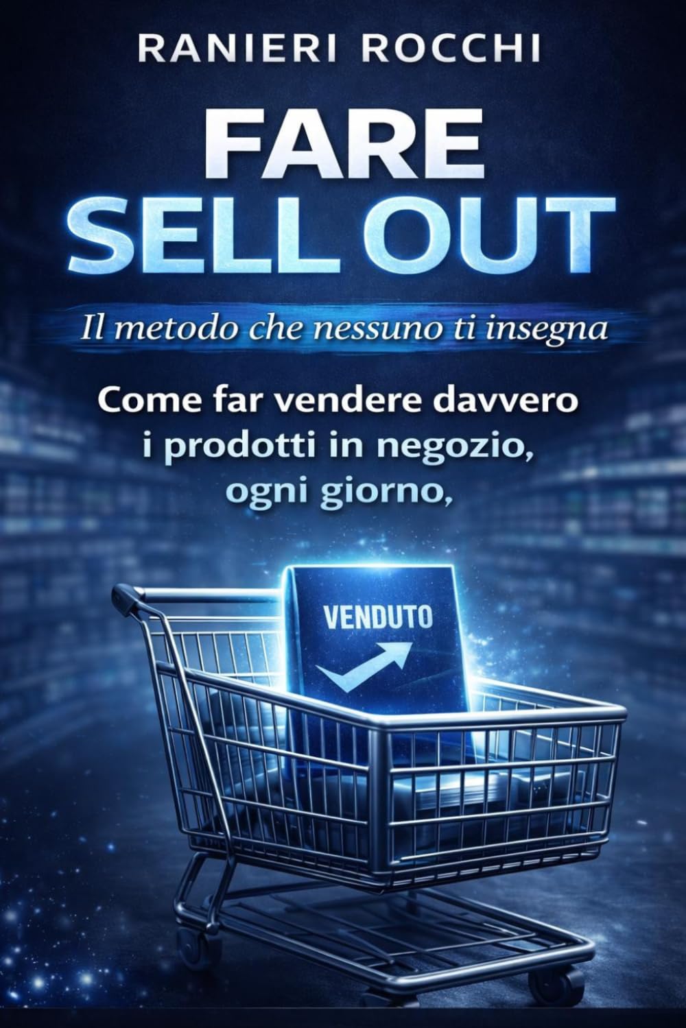 FARE SELL OUT: Il metodo che nessuno ti insegna per trasformare lo scaffale in vendite reali