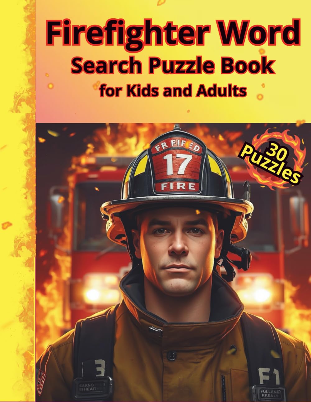 Firefighter Word Search Puzzle Book for Kids and Adults: Fun and Educational Word Search Puzzles Inspired by Firefighters, Fire Trucks, and Rescue Heroes