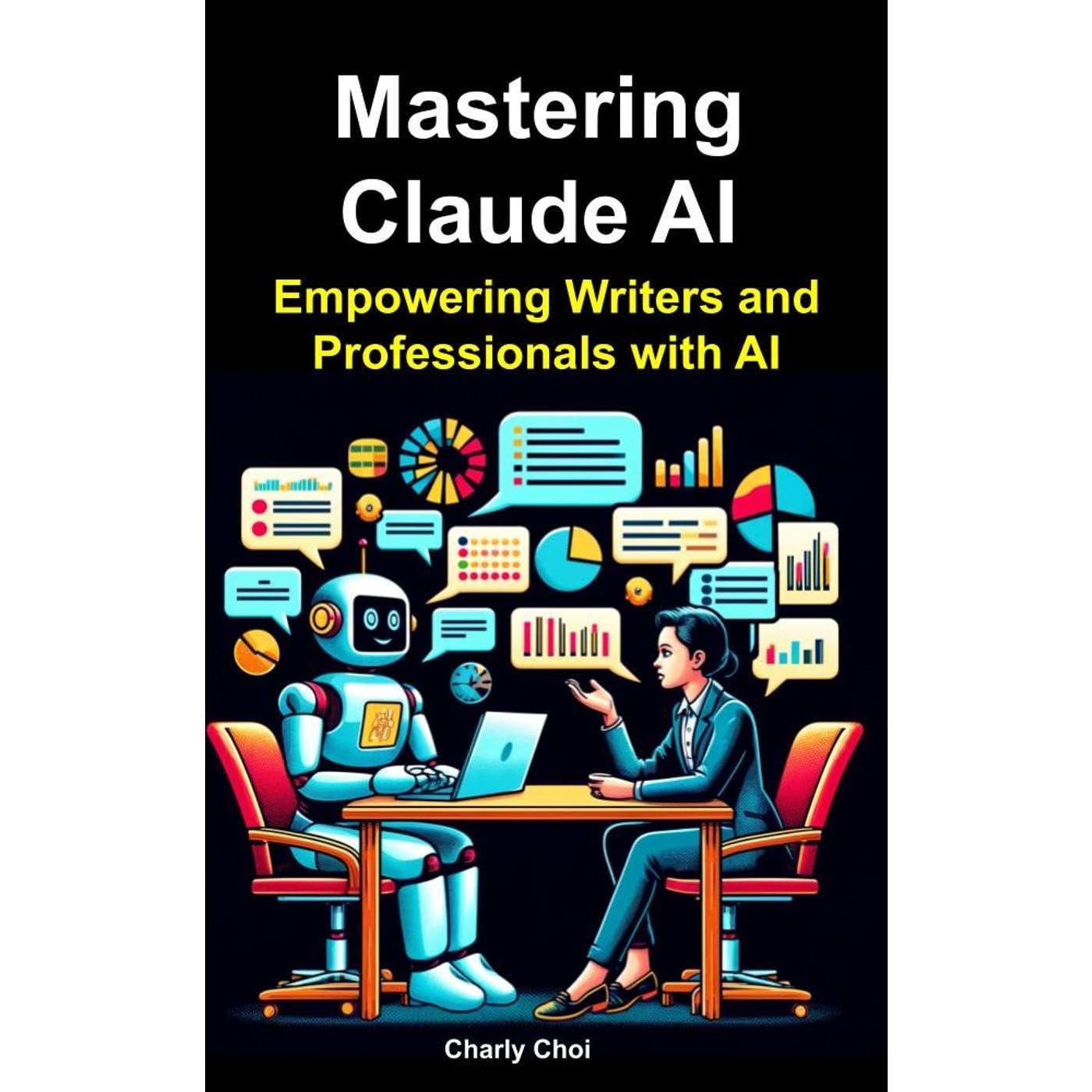 Mastering Claude AI: Empowering Writers and Professionals with AI
