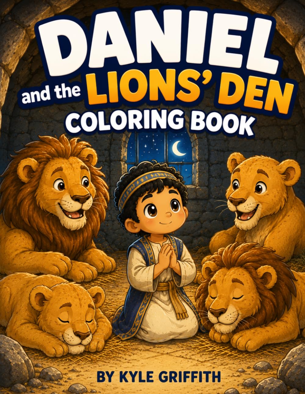 Daniel and the Lions' Den Coloring Book: A Bible Story Coloring Book About Faith, Prayer, and Trusting God (Kyle Griffith | Bible Story Coloring Book for Kids)