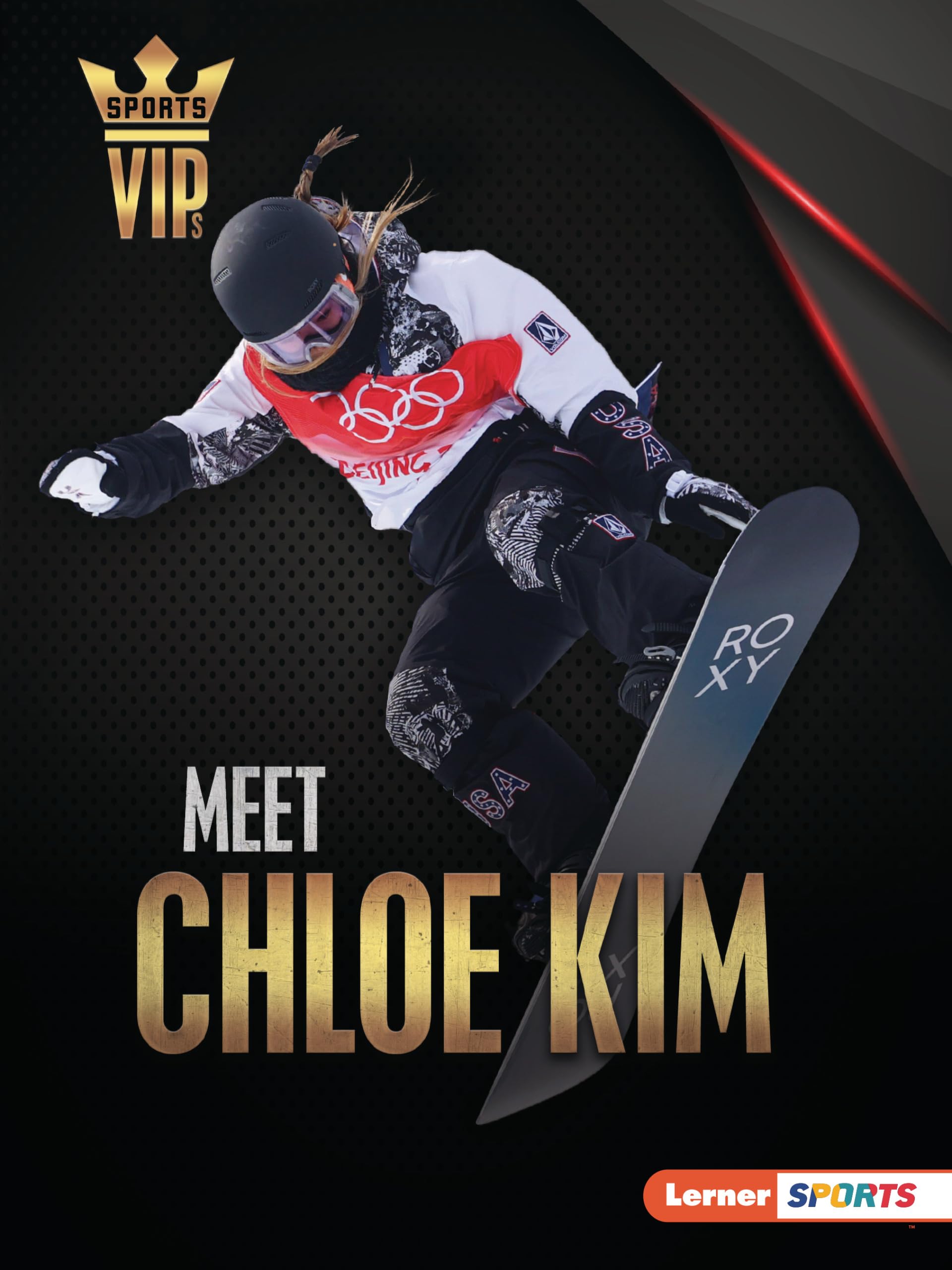 Meet Chloe Kim: Snowboarding Superstar (Sports VIPs (Lerner ™ Sports))