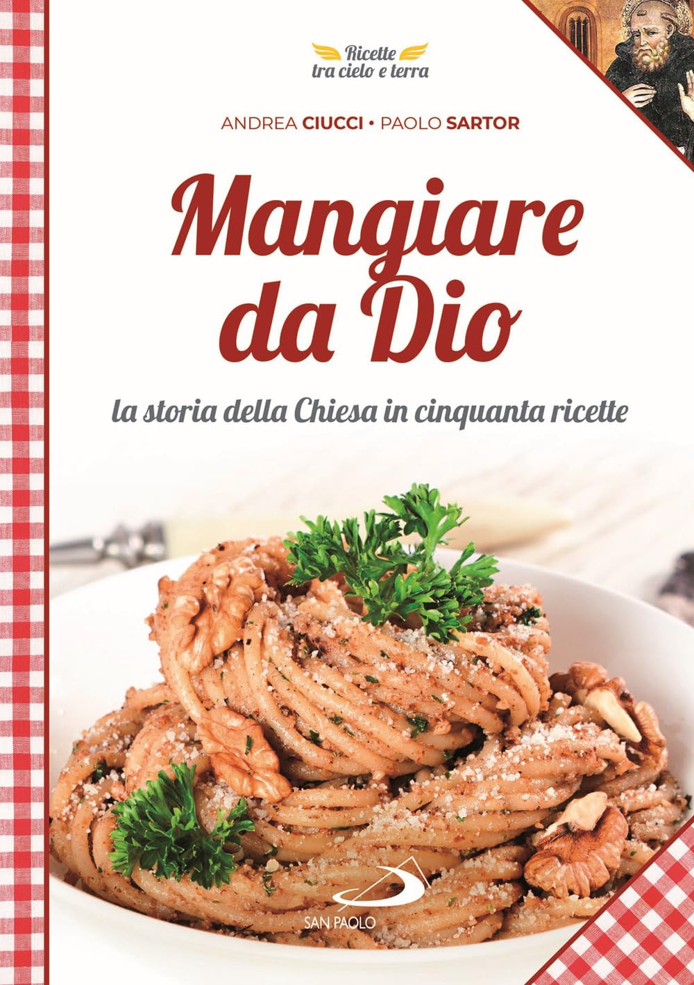 Mangiare Da Dio. La Storia Della Chiesa In Cinquanta Ricette - 4