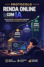 Protocolo Renda Online com IA: Guia Prático para Ganhar em Real e Dólar: Método em 3 níveis para gerar renda com inteligência artificial, mesmo começando do zero
